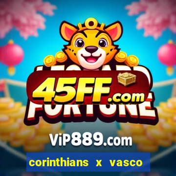 corinthians x vasco da gama ao vivo futemax
